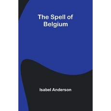 (영문도서) The Spell of Belgium Paperback, Alpha Edition, English, 9789361470660