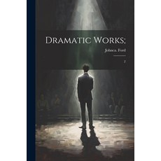 (영문도서) Dramatic Works;: 2 Paperback, Legare Street Press, English, 9781022242319