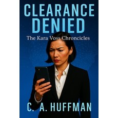 (영문도서)Clearance Denied: The Kara Voss Chronicles... Paperback, Independently Published, English, 9798276169897