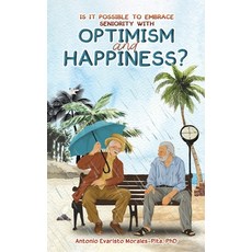 (영문도서) Is It Possible to Embrace Seniority with Optimism and Happiness? Paperback, Austin Macauley, English, 9798889104407
