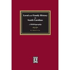 (영문도서) Local and Family History in South Carolina: A Bibliography. Paperback, Southern Historical Press, English, 9780893082000