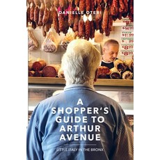 (英文圖書)A Shopper's Guide To Arthur Avenue: Little Italy in the Bronx 平裝版, Independently Published, 英文