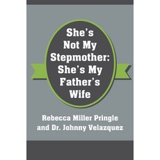 (영문도서) She's Not My Stepmother: She's My Father's Wife Paperback, Outskirts Press, English, 9781977238375