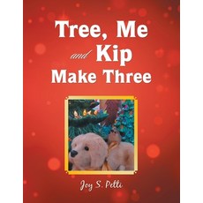 (영문도서)Tree Me and Kip Make Three Paperback, Balboa Press, English, 9798765262023 Balboa Press, English, 9798765262023
