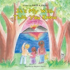 It's My Wish That You Know Paperback, Trafford Publishing, English, 9781698704371