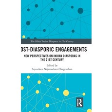 (영문도서)Post-Diasporic Engagements: New Perspectives on Indian Diasporas in the 21st Cen... Hardcover, Routledge, English, 9781041225751