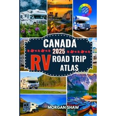 (英文圖書)Canada RV Road Trip Atlas 2025: Discover Canada by RV with 2025 Maps Scenic Dri... 平裝版, Independently Published, 英文