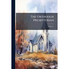 (英文圖書)The Orthodox Presbyterian Volume 1 平裝版, Nabu Press, 英文