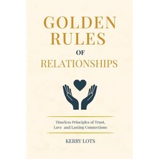 (英文圖書)Golden Rules of Relationships: Timeless Principles of Trust Love and Lasting C... 平裝版, Kerry Lots, 英文