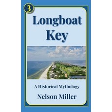 (영문도서) Longboat Key: A Historical Mythology Paperback, Crown Management, LLC, English, 9798896928980
