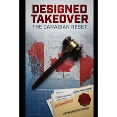 (영문도서)Designed Takeover: The Canadian Reset Paperback, Be Not of This World Publis..., English, 9781067725648