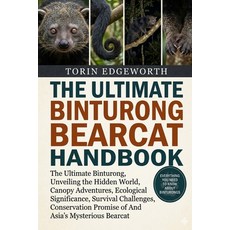 (영문도서)The Ultimate Binturong Bearcat Handbook: The Ultimate Binturong Unveiling the H... Paperback, Independently Published, English, 9798183739329