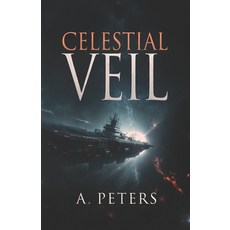 (영문도서) Celestial Veil: A War for the Astral Frontier Paperback, Independently Published, English, 9798311127912