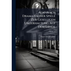 (英文書)Almanach Dramatischer Spiele Zur Geselligen Unterhaltung Auf Dem Lande; Volume 18 平裝版, Nabu Press, 英文