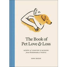 (영문도서) The Book of Pet Love and Loss: Words of Comfort and Wisdom from Remarkable People Hardcover, Simon & Schuster, English, 9781982134310