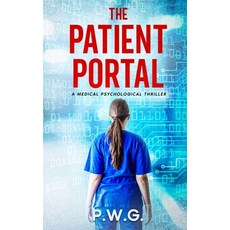 (영문도서)The Patient Portal: A medical psychological thriller Paperback, Independently Published, English, 9798182489034