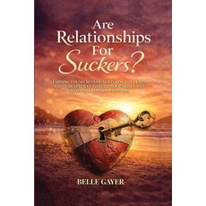 (영문도서)Are Relationships For Suckers?: Learning the secrets of nurturing love from a 55... Paperback, Oxford Book Writers, English, 9798295889523