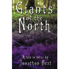 Giants of the North: A tale in verse Paperback, Jonathon Best, English, 9780995352032