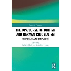 (영문도서) The Discourse of British and German Colonialism: Convergence and Competition Paperback, Routledge, English, 9780367506254
