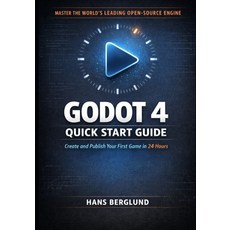 (영문도서)Godot 4 Quick Start Guide: Create and Publish Your First Game in 24 Hours Paperback, Independently Published, English, 9798243086417