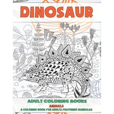 Adult Coloring Books - A Coloring Book for Adults Featuring Mandalas - Animals - Dinosaur Paperback, Independently Published, English, 9798598411872
