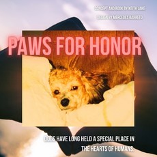 (英文圖書)Paws For Honor: Dogs have long held a special place in the hearts of humans. 平裝版, Independently Published, 英文