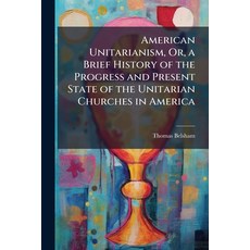 (英文圖書)American Unitarianism Or a Brief History of the Progress and Present State of... 平裝版, Nabu Press, 英文