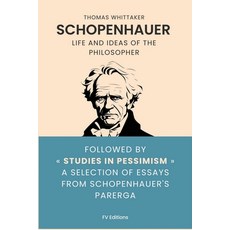 (英文圖書)Schopenhauer: Life and ideas of the philosopher followed by Studies in Pessimis... 平裝版, Fv Editions, 英文