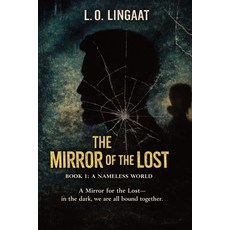 (영문도서)The Mirror of the Lost - Book 1: A nameless world Paperback, Independently Published, English, 9798242289321