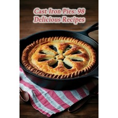 (영문도서) Cast Iron Pies: 98 Delicious Recipes Paperback, Independently Published, English, 9798864621370
