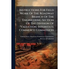 (英文圖書)Instructions For Field Work Of The Roadway Branch Of The Engineering Section Of... 平裝版, Hutson Street Press, 英文