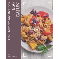 Oh! 666 Homemade Cajun Recipes: A Timeless Homemade Cajun Cookbook Paperback, Independently Published, English, 9798697783504