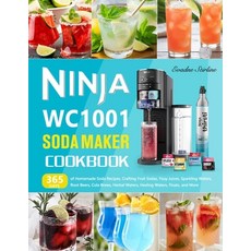 (영문도서) Ninja WC1001 Soda Maker Cookbook: 365 Days of Homemade Soda Recipes Crafting Fruit Sodas Fi... Paperback, Independently Published, English, 9798878282475