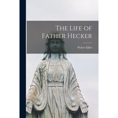 (영문도서) The Life of Father Hecker Paperback, Legare Street Press, English, 9781017506259