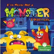 I've Never Met a Monster I Didn't Like Paperback, Crabtree Seedlings, English, 9781427129345