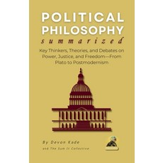 (영문도서)POLITICAL PHILOSOPHY Summarized: Key Thinkers Theories and Debates on Power J... Paperback, Independently Published, English, 9798289992369