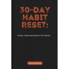 (영문도서)30-Day Habit Reset: Create A Morning Routine That Sticks Paperback, Independently Published, English, 9798273153608