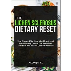 (영문도서)The Lichen Sclerosus Dietary Reset: How Targeted Nutrition Gut Health And Infl... Paperback, Independently Published, English, 9798289239235