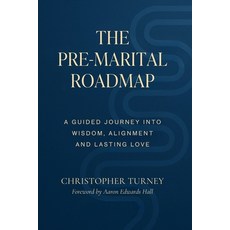 (英文圖書)The Pre-Marital Roadmap: A Guided Journey Into Wisdom Alignment and Lasting Love 平裝版, Independently Published, 英文