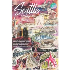 (영문도서)Seattle Welcomes You!: Discover an eclectic mix of magnificent sights sounds an... Paperback, Independently Published, English, 9798250033060