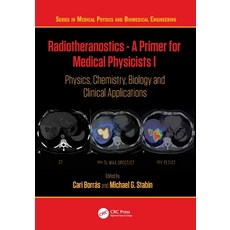 (영문도서)Radiotheranostics - A Primer for Medical Physicists I: Physics Chemistry Biolo... Paperback, CRC Press, English, 9781032169064