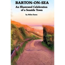 (영문도서)Barton-On-Sea: A Photographic Celebration of a Seaside Town Paperback, Independently Published, English, 9798271882142
