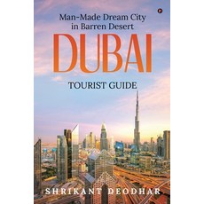 (영문도서) Man-made Dream City in Barren Desert - Dubai: Tourist Guide Paperback, Notion Press, English, 9798888696347