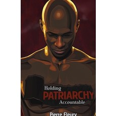 (영문도서)Holding Patriarchy Accountable Paperback, Pierre Fleury, English, 9798349669316
