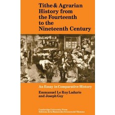 Tithe and Agrarian History from the Fourteenth to the Nineteenth Century:An Essay in Comparativ..., Cambridge University Press