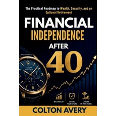 (영문도서)Financial Independence After 40: The Practical Roadmap to Wealth Security and... Paperback, Independently Published, English, 9798181155381