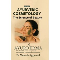 (영문도서)Ayurvedic Cosmetology The Science of Beauty: Module 3 Hardcover, Notion Press, English, 9798898267957