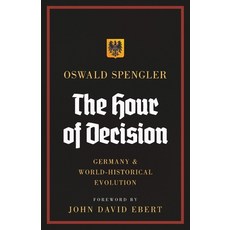 (영문도서) The Hour of Decision: Germany and World-Historical Evolution Paperback, Legend Books Sp. Z O.O., English, 9788367583411