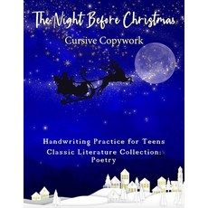 The Night Before Christmas: Cursive Copywork: Classic Literature Collection: Poetry Paperback, Independently Published, English, 9798562697066