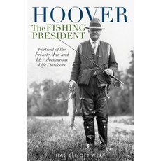 (영문도서)Hoover the Fishing President: Portrait of the Private Man and His Adventurous Li... Paperback, Stackpole Books, English, 9780811738873